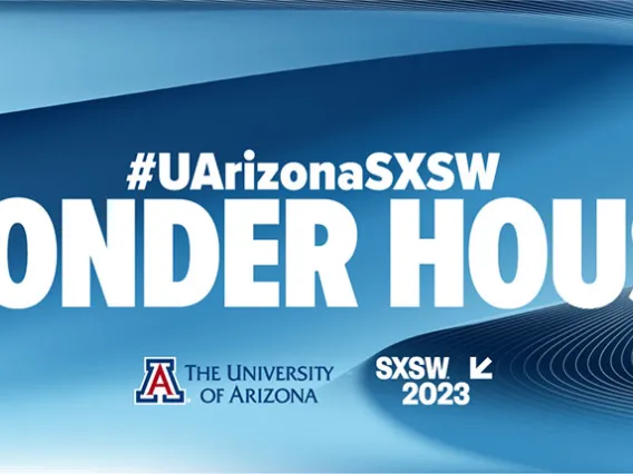 #UArizonaSXSW Wonder House @ SXSW 2023