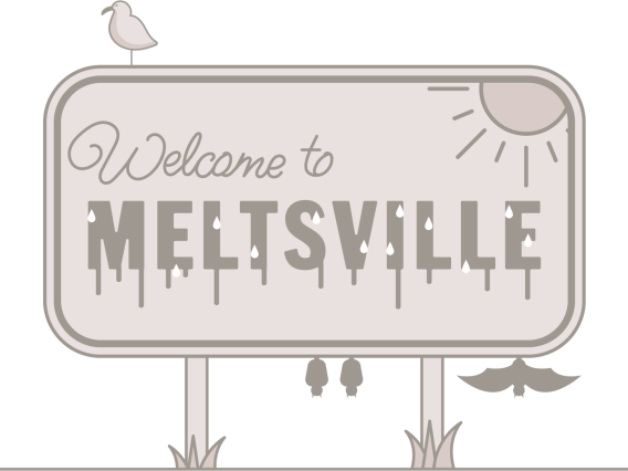 Welcome to Meltsville sign