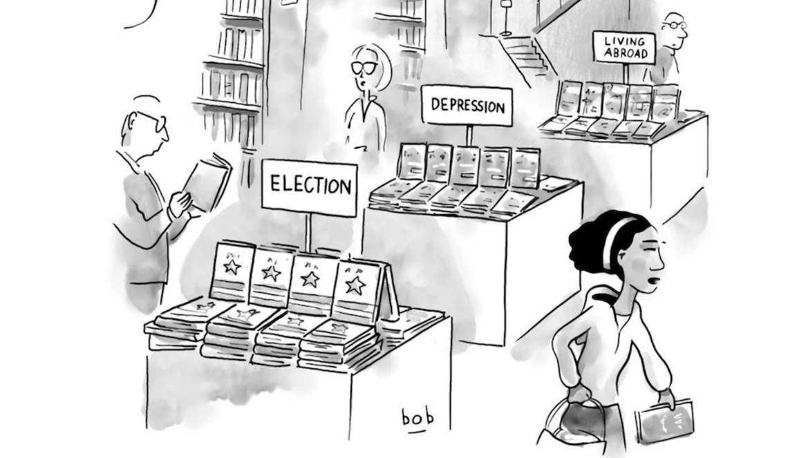 A black and white one panel cartoon depicts the interior of a bookstore with shoppers browsing books organized under the topics of, "Election," "Depression," and "Living Abroad."