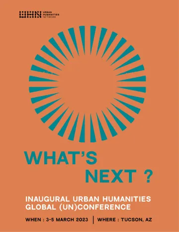 What's Next? Inaugural Urban Humanities Global (Un)Conference