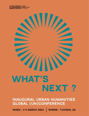 What's Next? Inaugural Urban Humanities Global (Un)Conference