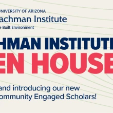 Drachman Institute Open House